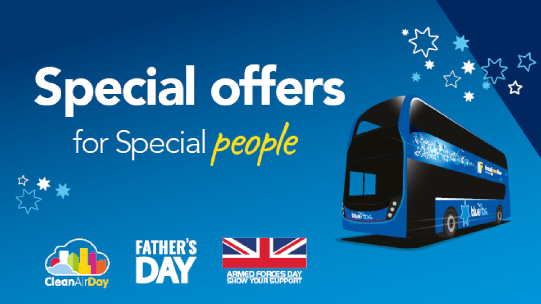 Pic of Bluestar bus with clean air day, fathers day and armed forces day logos. Text Special offers for Special people.